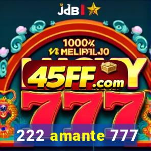 222 amante 777